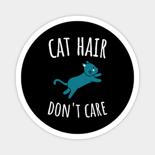 Cat Hair Don't Care Magnet